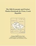 The 2006 Economic and Product Market Databook for Plzen, Czech Republic
