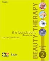 Beauty Therapy - the Foundations: The Official Guide to Level 2 (Habia City & Guilds)