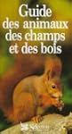 Guide des animaux des champs et des bois