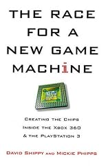 The Race for a New Game Machine: Creating the Chips Inside the XBox 360 and the Playstation 3