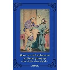 M�nchhausens erotische Abenteuer: oder Nichts ist unm�glich