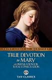 TAN Classic: True Devotion To Mary (Tan Classics)