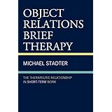 object relations brief therapy the therapeutic relationship in short term work the library of object relations
