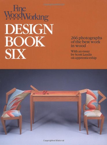 Fine Wood working Design Book Six: 266 Photographs of the Best Work in Wood
