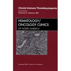 Chronic Immune Thrombocytopenia, An Issue of Hematology Oncology Clinics of North America... by Howard A. Liebman MD