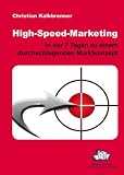 Christian Kalkbrenner: High-Speed-Marketing: In nur 7 Tagen zu einem durchschlagenden Marktkonzept