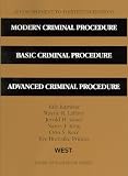 Modern Criminal Procedure, Basic Criminal Procedure, Advanced Criminal Procedure, 13th, 2012 Supplement (American Casebook)