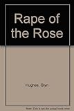 The rape of the rose