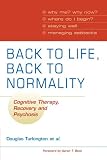 Back to Life, Back to Normality: Cognitive Therapy, Recovery and Psychosis