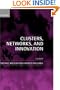 Clusters, Networks, and Innovation