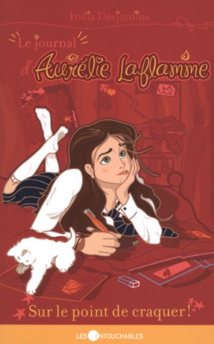 Sur le point de craquer (Journal Aurélie Laflamme 2)