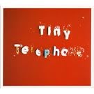 Tiny Telephone