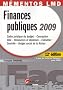 Finances publiques 2009 : Cadre juridique du budget - Conception - Vote - Ressources et d�penses - Ex�cution - Contr�le - Budget social de la Nation