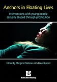 Anchors in floating lives : interventions with young people sexually abused through prostitution