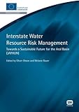 Interstate water resource, risk management, towards a sustainable future for the Aral Basin (JAYHUN)