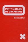 Petit manuel de graphisme