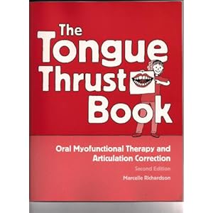 Click here to buy Tongue Thrust Book: Oral Myofunctional Therapy And Articulation Correction by Marcelle Richardson.