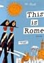 This is Rome