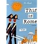 This is Rome (This Is . . .)