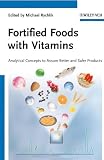 Fortified Foods with Vitamins: Analytical Concepts to Assure Better and Safer Products