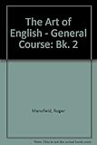 The art of English : a general course for secondary schools