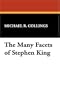 The Many Facets of Stephen King (Starmont Studies in Literary Criticism,)