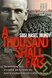 A Thousand Shall Fall:: The Electrifying Story of a Soldier and His Family Wh...