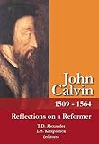 John Calvin : reflections on a reformer