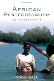 African Pentecostalism: An Introduction