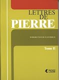 Lettres de Pierre, tome 2
