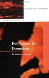 The Curious Eat Themselves: an Alaskan mystery