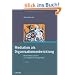 Mediation als Organisationsentwicklung: Mit Konflikten arbeiten. Ein Leitfaden f�r F�hrungskr�fte
