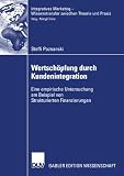 Produkt-Bild: Wertsch&ouml;pfung durch Kundenintegration: Eine empirische Untersuchung am Beispiel von Strukturierten Finanzierungen (Integratives Marketing - Wissenstransfer zwischen Theorie und Praxis)