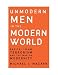 Unmodern Men in the Modern World: Radical Islam, Terrorism, and the War on Modernity