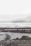 Experiencing tradition : essays of discovery : in memory of Keith Spalding (1913-2002)