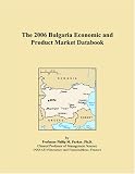 The 2006 Bulgaria Economic and Product Market Databook