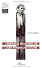 L'enfance meurtrie de Louis-Ferdinand Céline (Collection Crise et anthropologie de la relation)