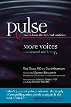 Pulse--voices from the heart of medicine: More Voices: a second anthology