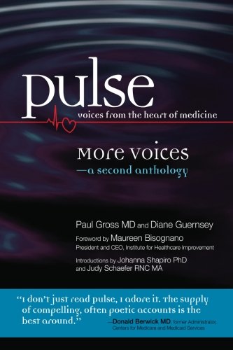 Pulse--voices from the heart of medicine: More Voices: a second anthology