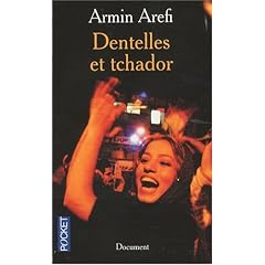 Dentelles et tchador : La vie dans l'Iran des mollahs