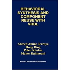 Behavioral Synthesis and Component Reuse with VHDL