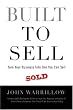 Built to Sell: Turn Your Business Into One You Can Sell Image of Built to Sell: Turn Your Business Into One You Can Sell