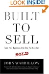 Built to Sell: Turn Your Business Int...