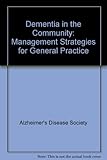 Dementia in the community : management strategies for general practice