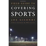 Field Guide to Covering Sports (Field Guide Series)