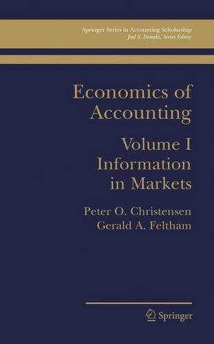 Economics of Accounting: Information in Markets (Springer Series in Accounting Scholarship) by Peter Ove Christensen (2004-12-07)