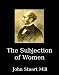 The Subjection of Women (Kindle Edition)