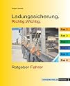 Ladungssicherung. Richtig. Wichtig: Ratgeber Fahrer