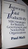 Improving total productivity : MBO strategies for business, government and not-for-profit organizations