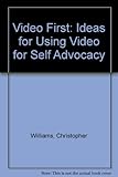 Video first : ideas for using video for self-advocacy